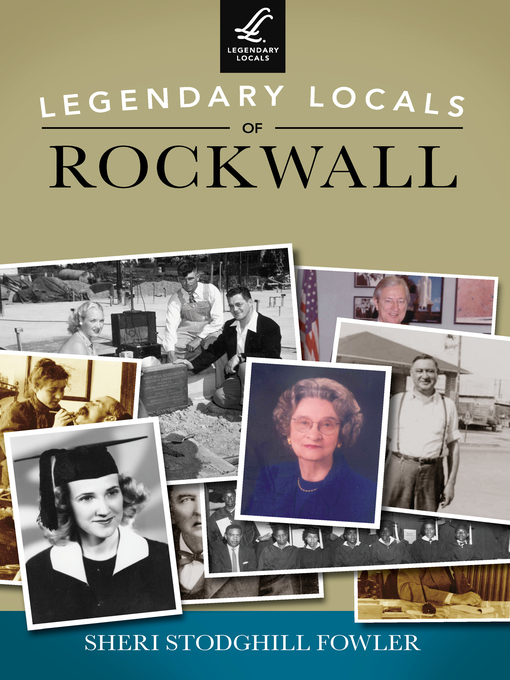 Title details for Legendary Locals of Rockwall by Sheri Stodghill Fowler - Available